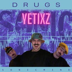 Sonic Mine - Drugs (Yetixz uptempo)