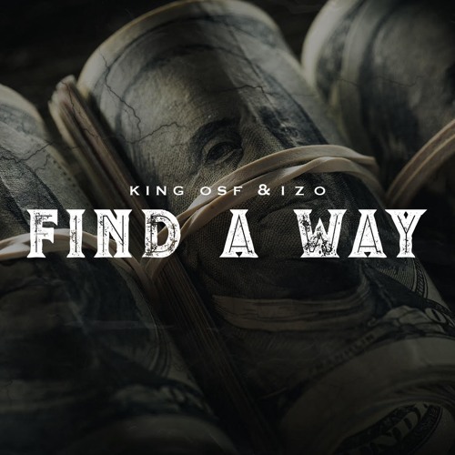 Find A Way ft. Izo