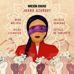Juana Azurduy (feat. Estela de Carlotto, Hilda Lizarazu, Julieta Venegas & Miss Bolivia)