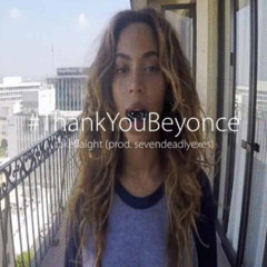 #ThankYouBeyonce (sevendeadlyexes)