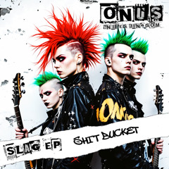 Shit Bucket by ONUS