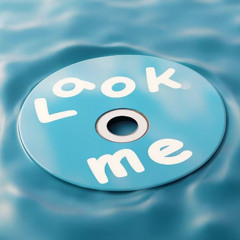 Look at me-