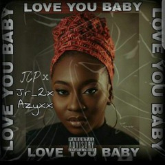 JCP X JR X AZYXX (BABY LOVE)