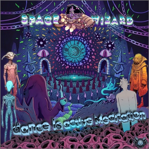 Space Wizard - Dance Is Active Meditation