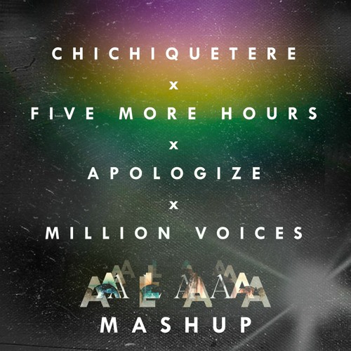 CHICHIQUETERE X FIVE MORE HOURS X APOLOGIZE X MILLION (ALAA MASHUP)