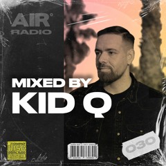 AIR RADIO #030 | MIXED BY KID Q