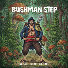 Cool dub club - Bushman step(Riddim)