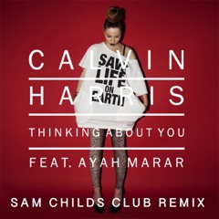 Calvin Harris ft Ayah Marar - Thinking About You (Sam Childs Club Remix) **FREE DOWNLOAD**