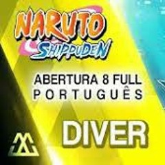 NARUTO SHIPPUDEN Abertura 8 Completa em Português - DIVER /Miura Jam