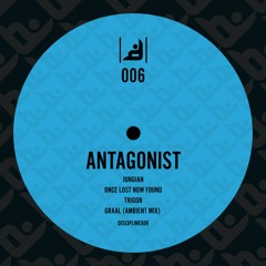 Antagonist - Once Lost Now Found