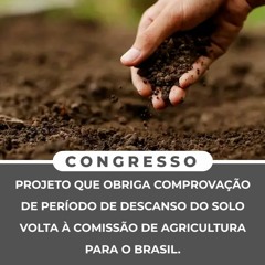 Projeto que obriga comprovação de período de descanso do solo volta à Comissão do Senado