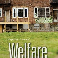 GET KINDLE PDF EBOOK EPUB Welfare (Opposing Viewpoints) by  Margaret Haerens 📨