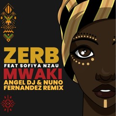 Zerb Sofiya Nzau-Mwaki (Angel & Nuno Fernandez Remix)Afrodeep Filtered - DOWNLOAD-Listen Link IN BIO