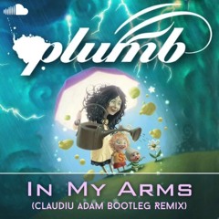 Plumb - In My Arms (Claudiu Adam Bootleg Remix) FREE DOWNLOAD