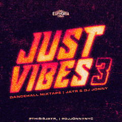 JUST VIBES 3 - @THISISJAYR_ @DJJONNYNYC