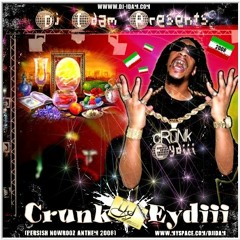 Dj Idam - Crunk Eydiii (Persish Nowrooz Anthem 2008).MP3