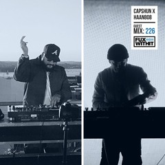 FUXWITHIT Guest Mix: 226 - Capshun x Haan808