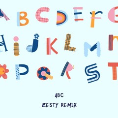Abc(Zesty Remix)