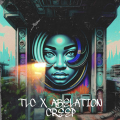 TLC X ABELATION - CREEP - SCARFEENIO dub
