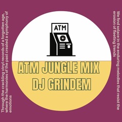 ATM JUNGLE MIX BY DJ GRINDEM