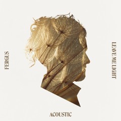 Leave Me Light (Acoustic)