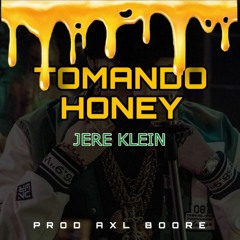 Jere Klein Tomando Honey - AXL BOORE