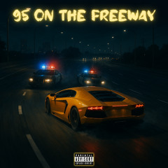 95 on the freeway (prod. Yung Lexar)
