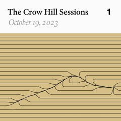 The Crow Hill Sessions 1