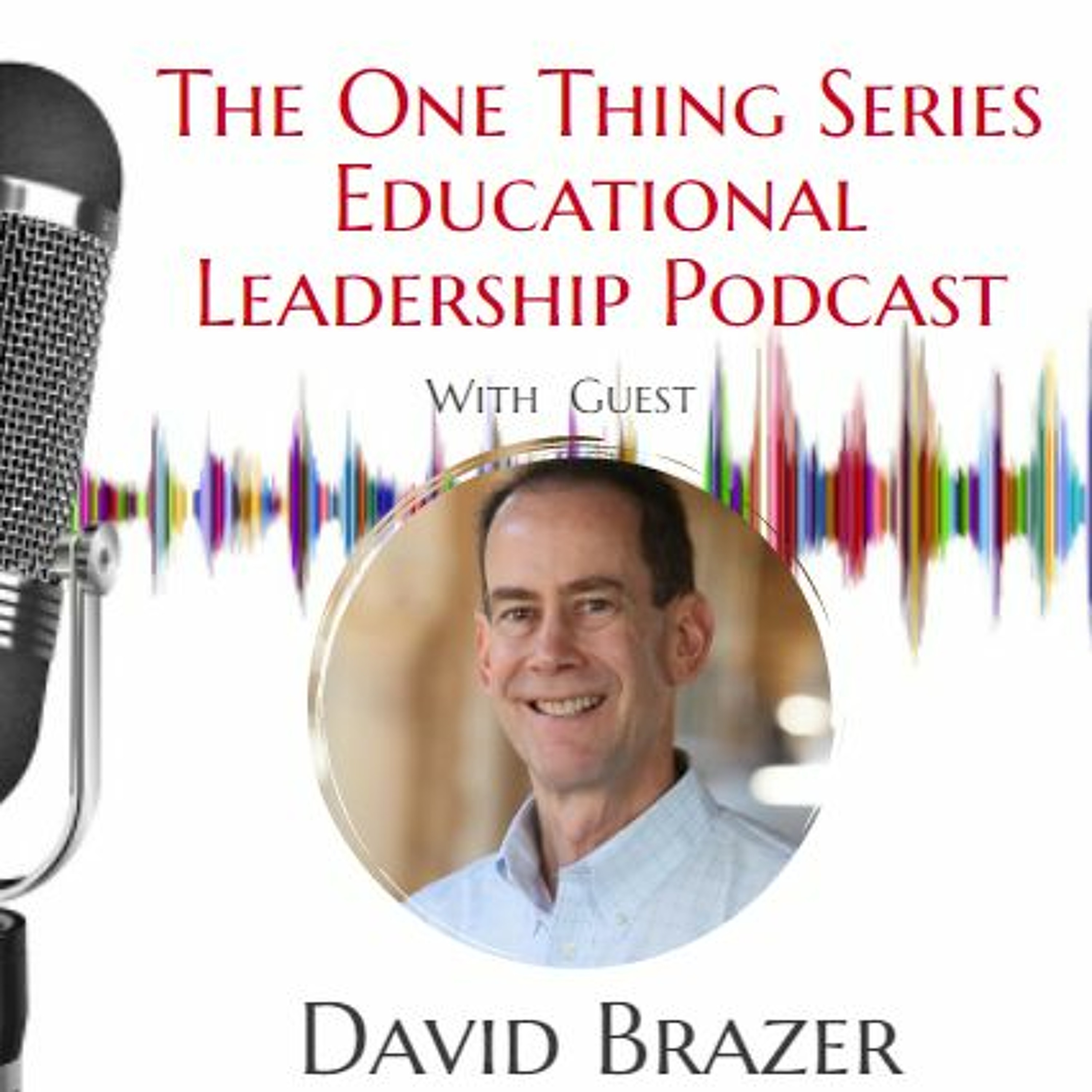 TheSchoolHouse302 One Thing Series School Leadership Podcast