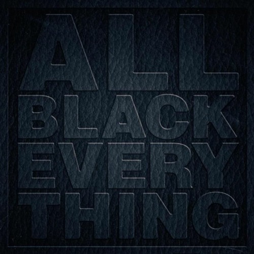 All Black Everything (w  Scrufizzer)