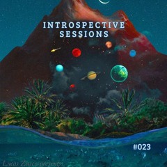 Introspective Sessions #023 🌌