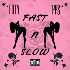 Fast N Slow ft.PPS (prod.cetus)