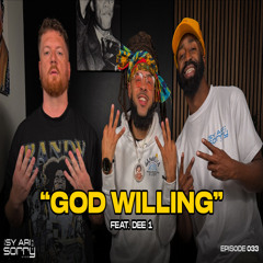 Dee-1 talks music industry, God, new album & more  | EP 33 "Go Willing" | The Sy Ari Not Sorry Show