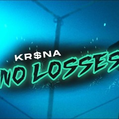 KR$NA-No Losses | KRSNA | KALAMKAAR