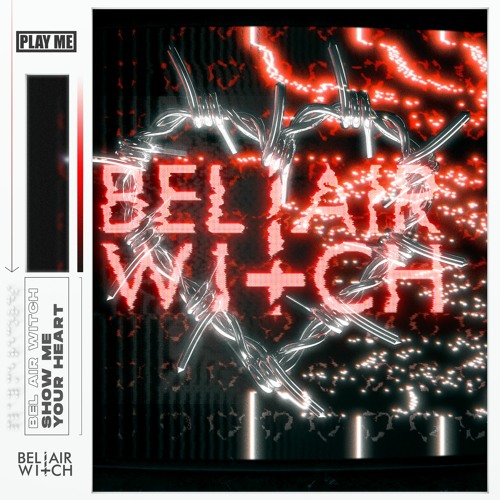 BEL AIR WITCH - Show Me Your Heart