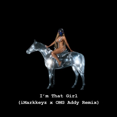 Beyonce - I'm That Girl (iMarkkeyz & OMG Addy Remix)