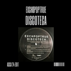 Exchpoptrue – Discoteca (ACCA24 Diabolika Edit)