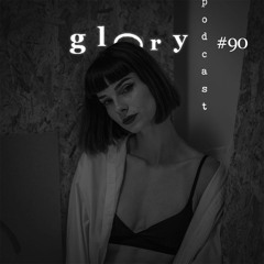Glory Podcast #90 - Guest Mix - by Anaté