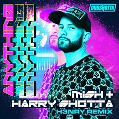 MISH X HARRY SHOTTA - ANYTHING INSTR (H3RNY REMIX)