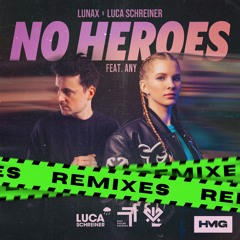 LUNAX, Luca Schreiner, Bertus.. - No Heroes (Bertus.. Remix)