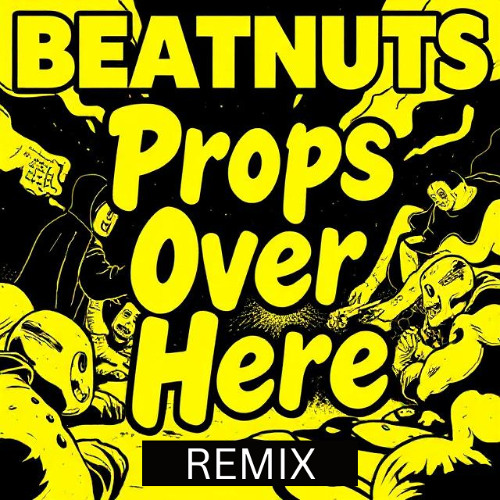 Beatnuts - Props Over Here [REMIX] *BRUHVALEE SOUNDCLOUD*