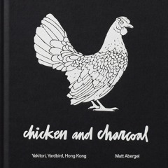 $PDF$/READ Chicken and Charcoal:Yakitori, Yardbird, Hong Kong - Winner of the 2019 James