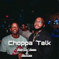 Choppa Talk Kay'La Dawn (feat Hafise)