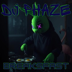 DJ PHAZE- BREAKSFAST