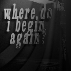BEGIN AGAIN