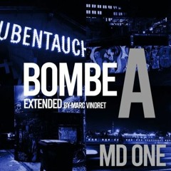 MD ONE - Bombe A - Extended Version By Marc Vindret
