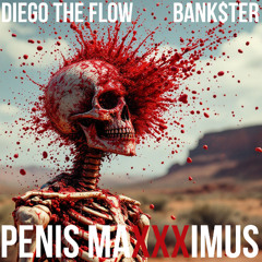 Penis Maxxximus (feat. Bankster)