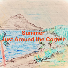 Summer Just Around the Corner (arranged by Sdmk)