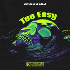 Too Easy (Feat. SXLLY)