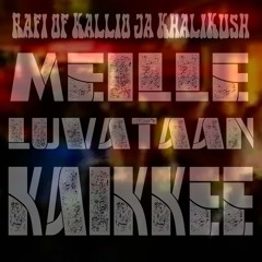 Meille Luvataan Kaikkee (ft. Khalikush)